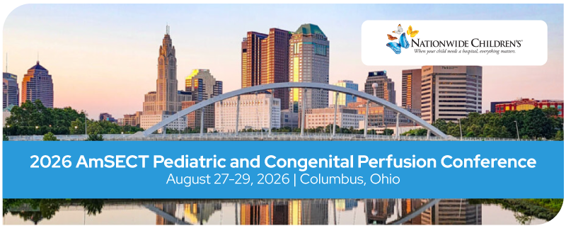 2026 AmSECT Pediatric and Congenital Perfusion Conference