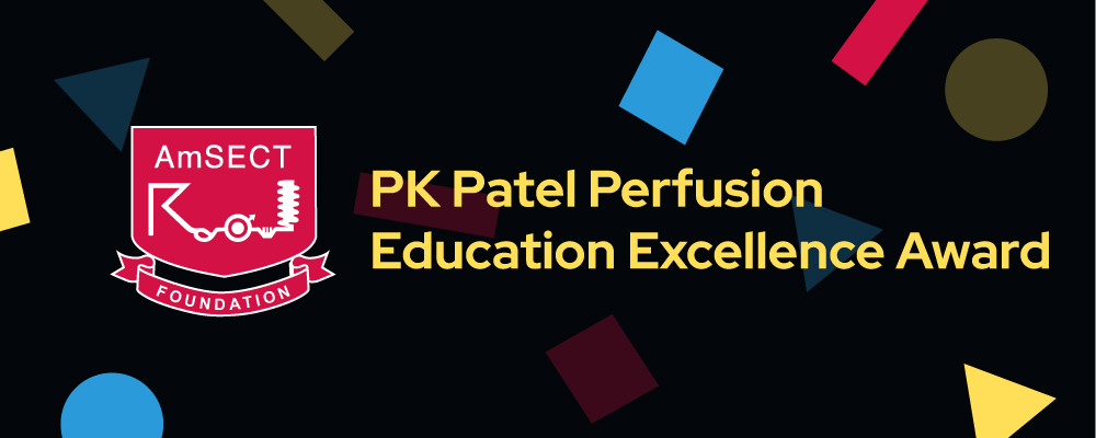PK Patel Perfusion Education Excellence Award